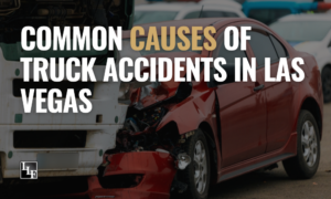 common causes of truck accidents in las vegas - ladah law firm