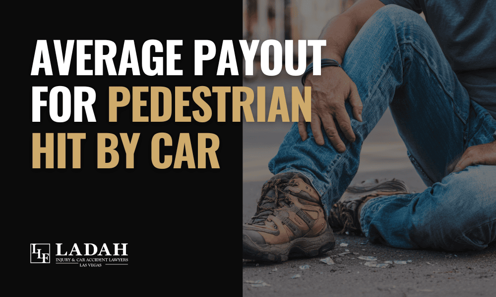 Average Payout for Pedestrian Hit by Car - Ladah Law