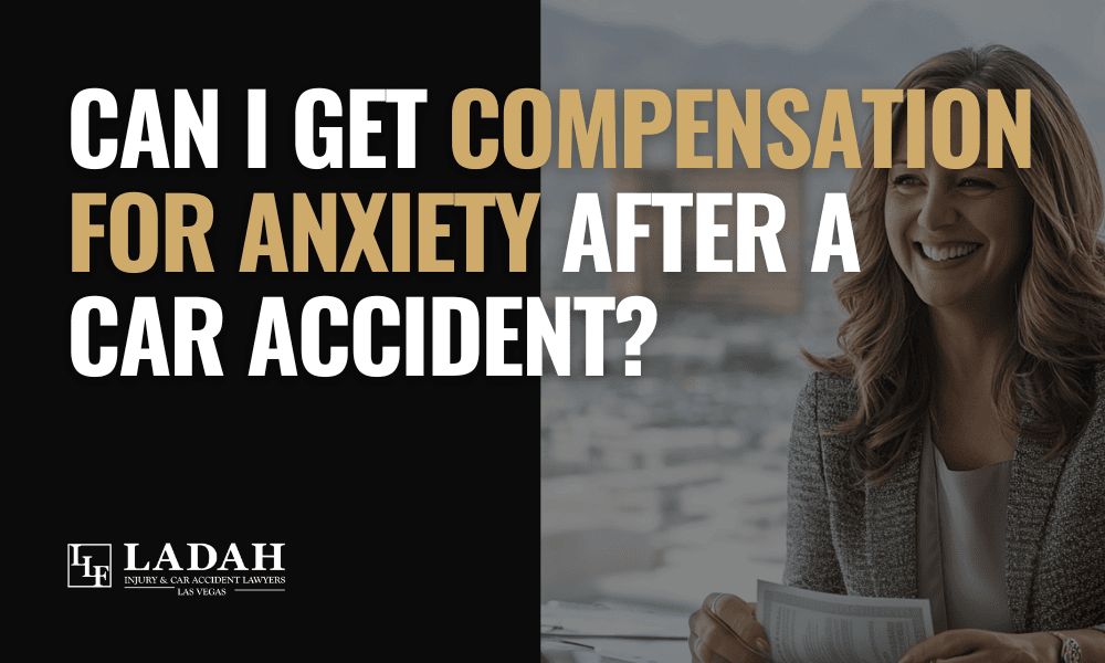 can i get compensation for anxiety after a car accident - ladah