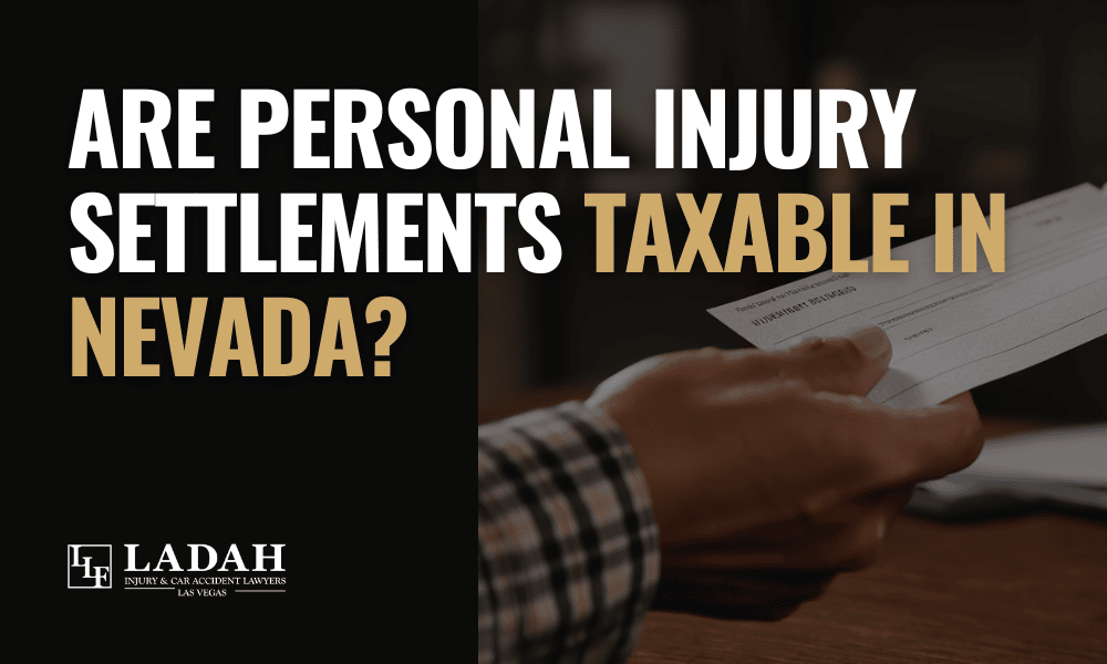 Are Personal Injury Settlements Taxable in Nevada - Ladah